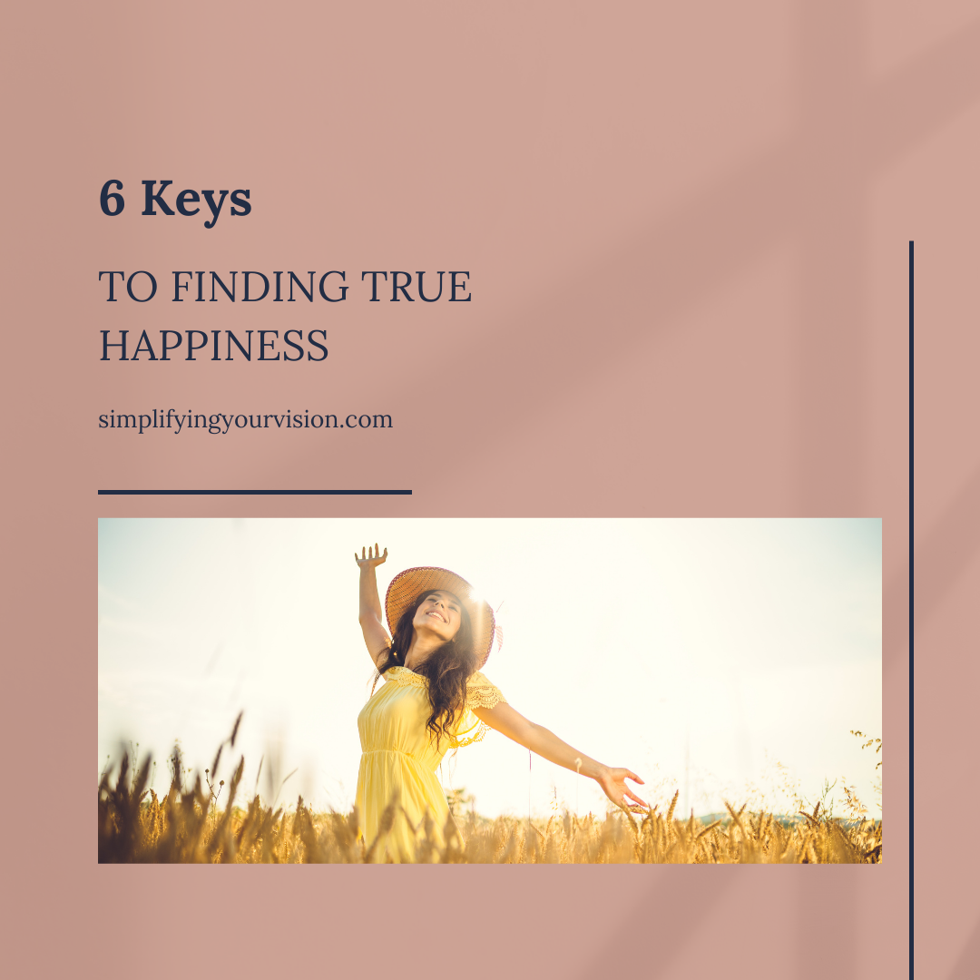 6 Keys to Finding True Happiness