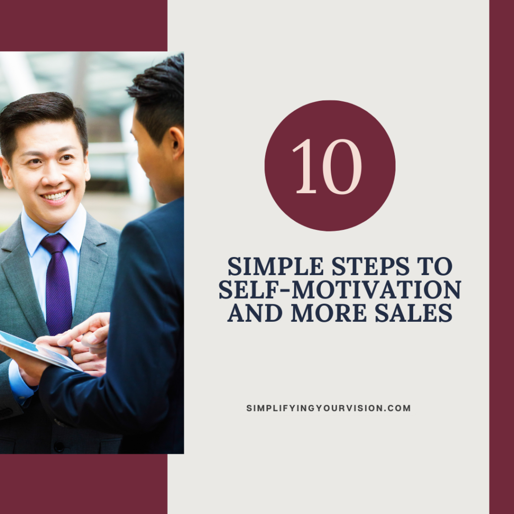 10 Simple Steps to Self-Motivation and More Sales