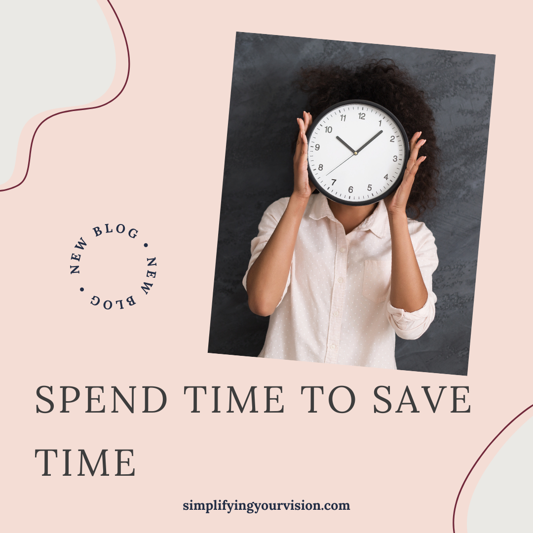 Spend Time to Save Time