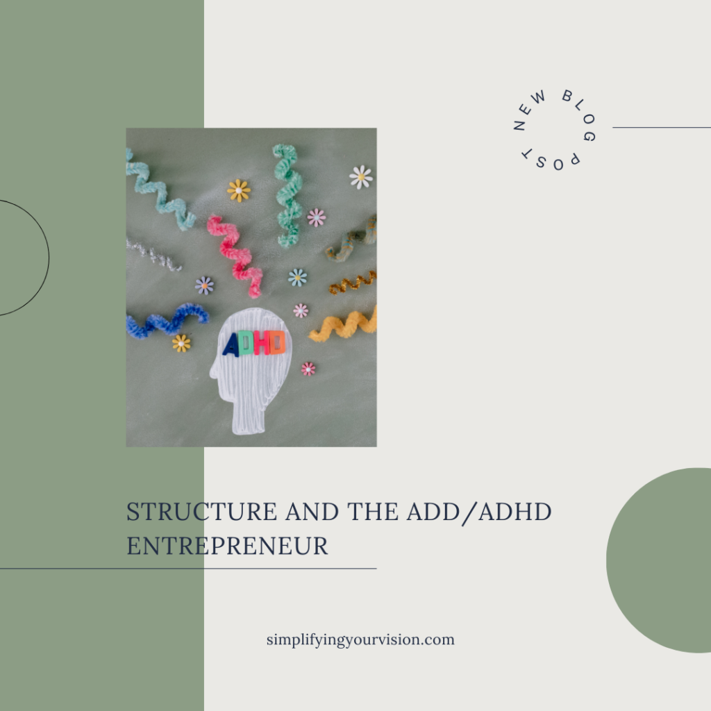 Structure And The ADD/ADHD Entrepreneur