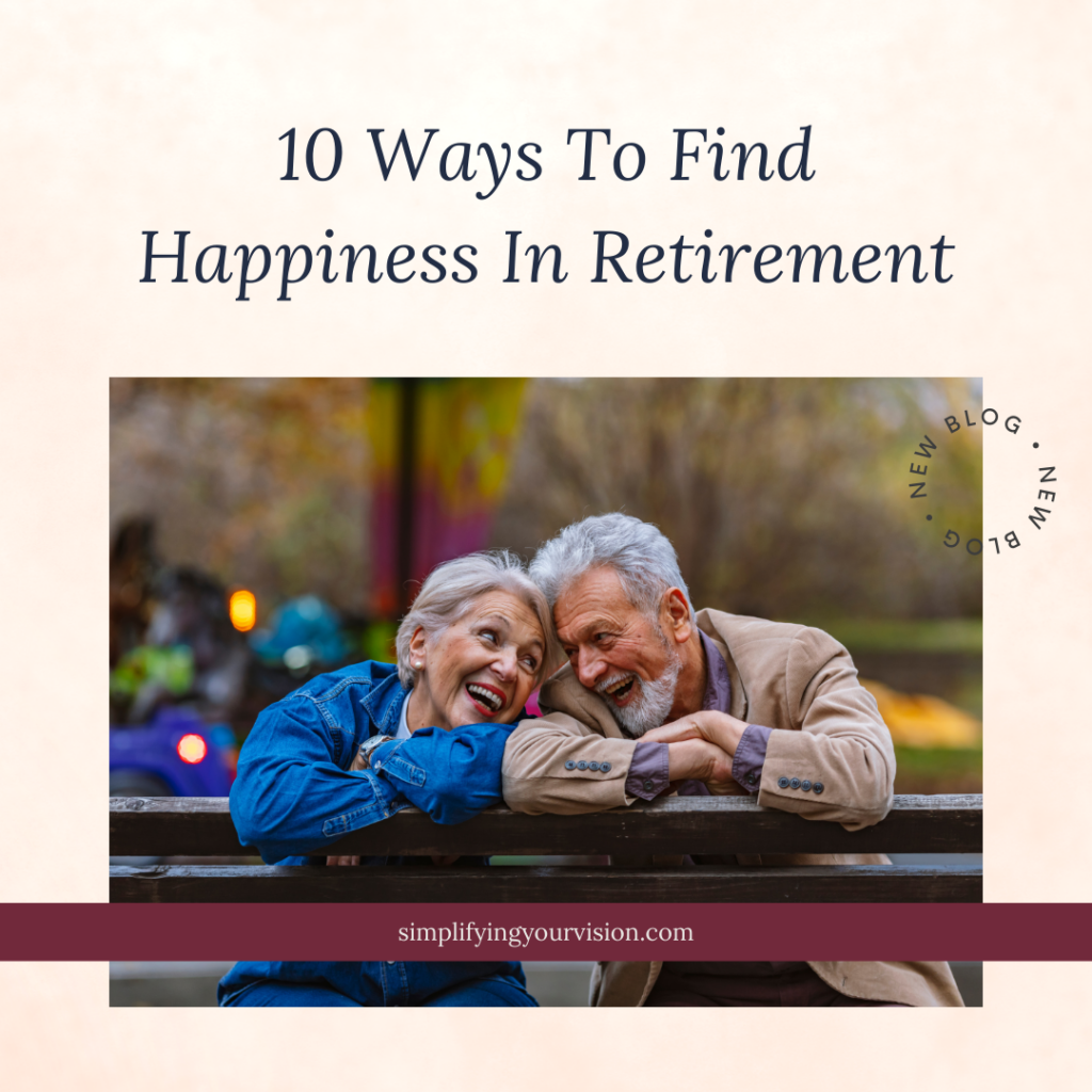 10 Ways To Find Happiness In Retirement