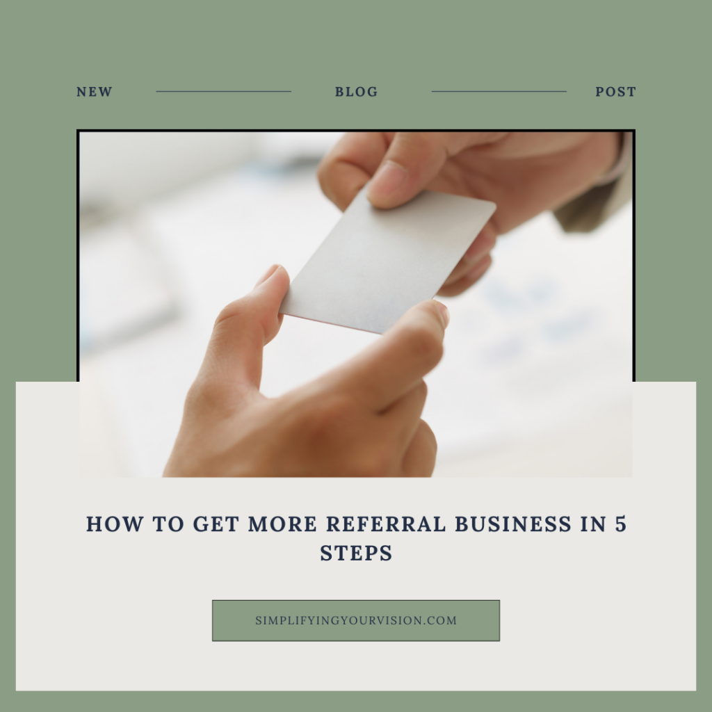 How to Get More Referral Business In 5 Steps