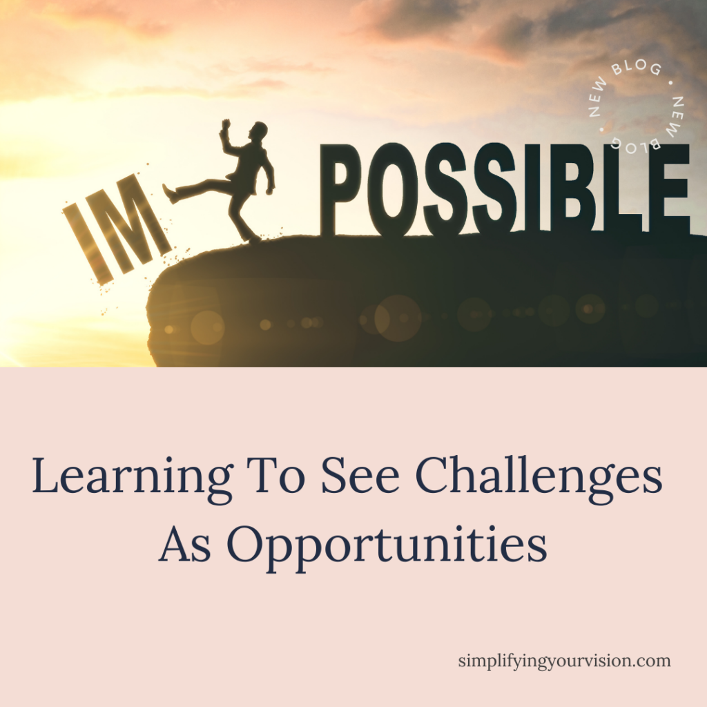 Learning To See Challenges As Opportunities