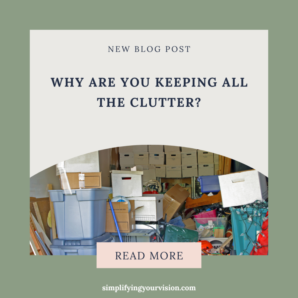 Why Are You Keeping All the Clutter?