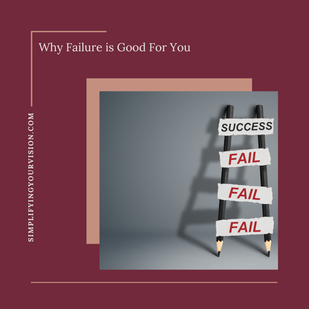 Why Failure is Good For You