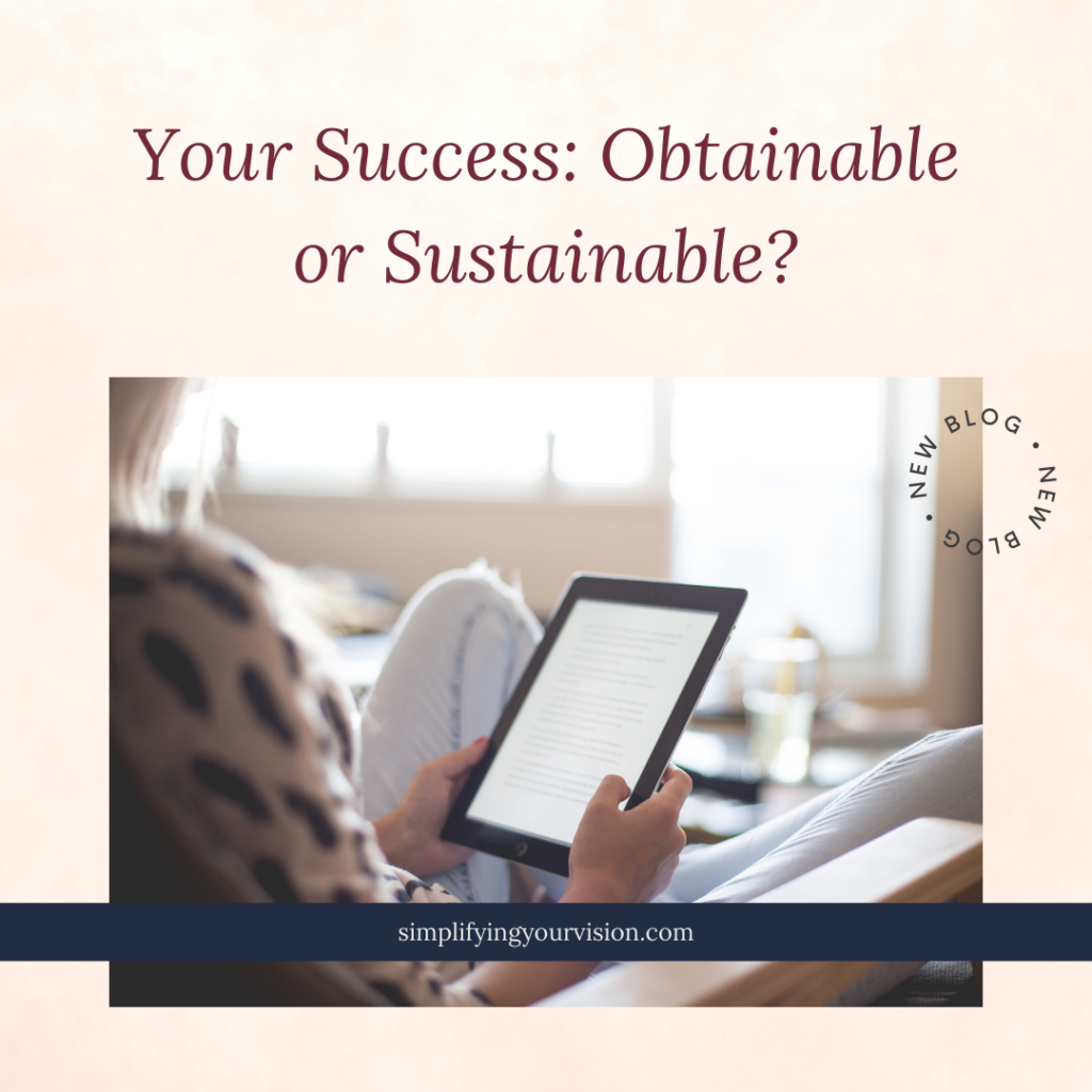 Your Success: Obtainable or Sustainable?