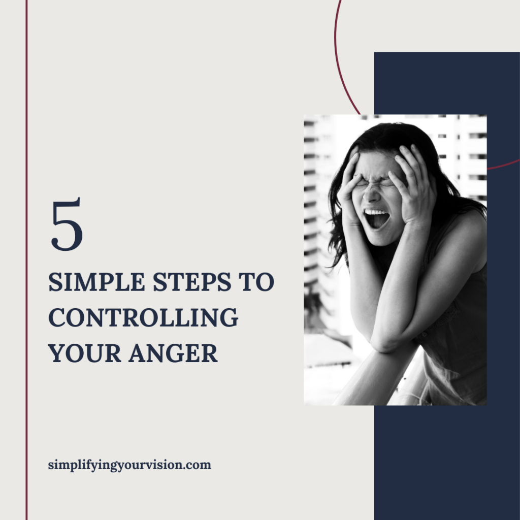 5 Simple Steps to Controlling Your Anger