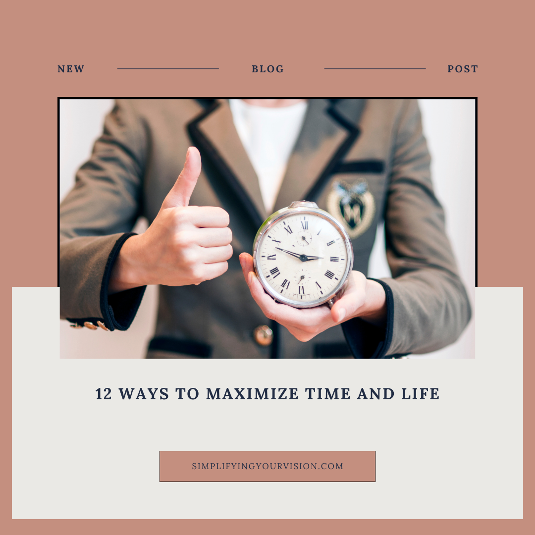 12 Ways To Maximize Time And Life