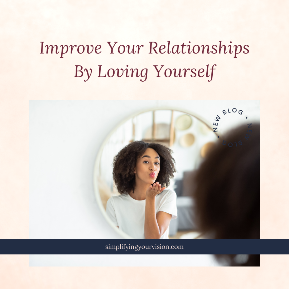 Improve Your Relationships By Loving Yourself