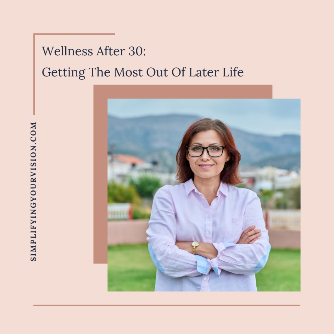 Wellness After 30: Getting The Most Out Of Later Life