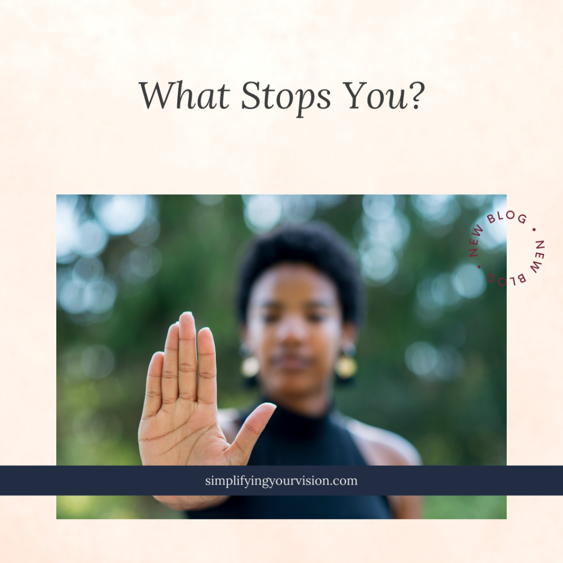 What Stops You?