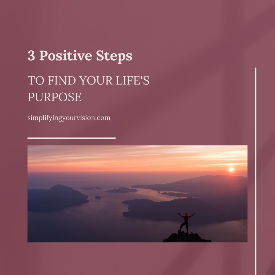 3 Positive Steps to Find Your Life’s Purpose