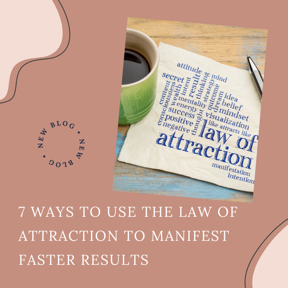 7 Ways to Use the Law of Attraction to Manifest Faster Results