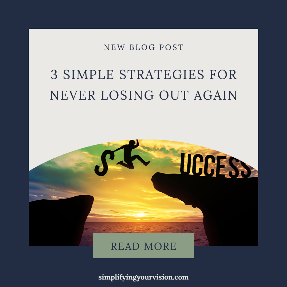 3 Simple Strategies for Never Losing Out Again